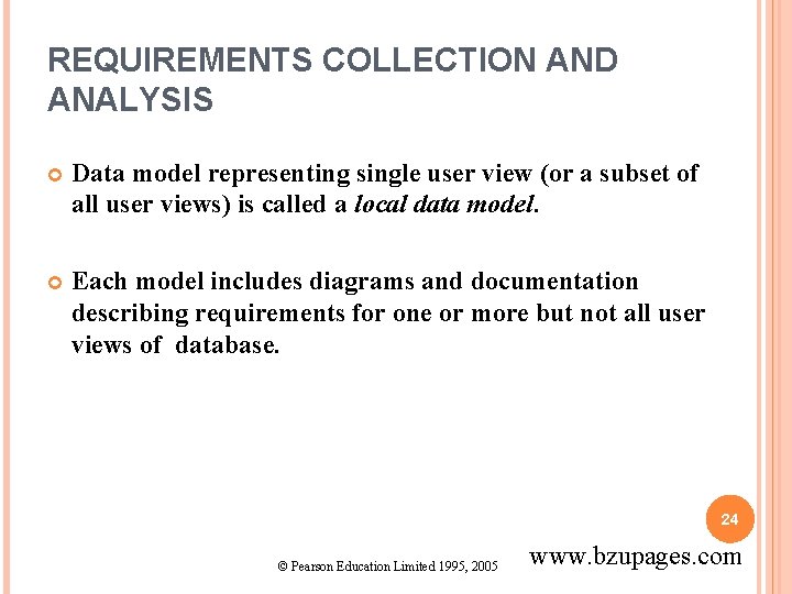 REQUIREMENTS COLLECTION AND ANALYSIS Data model representing single user view (or a subset of