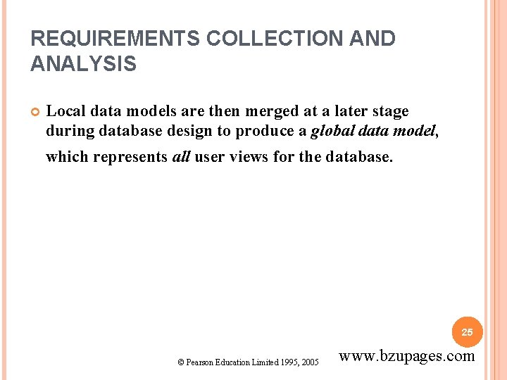 REQUIREMENTS COLLECTION AND ANALYSIS Local data models are then merged at a later stage