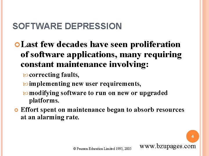 SOFTWARE DEPRESSION Last few decades have seen proliferation of software applications, many requiring constant