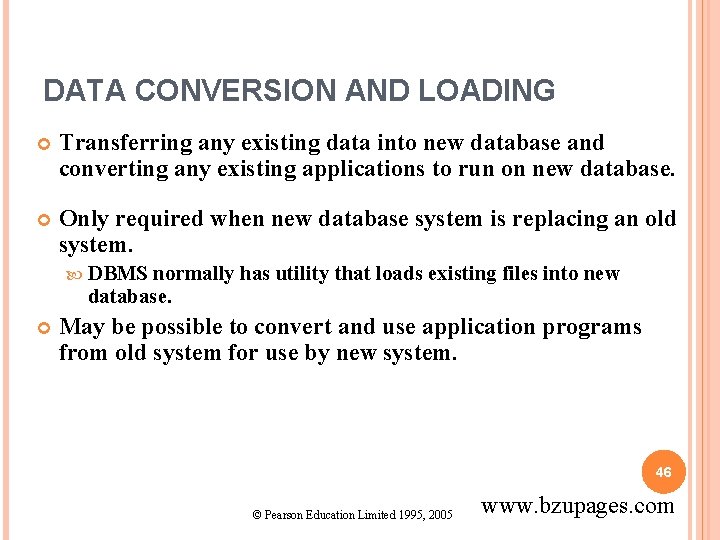 DATA CONVERSION AND LOADING Transferring any existing data into new database and converting any