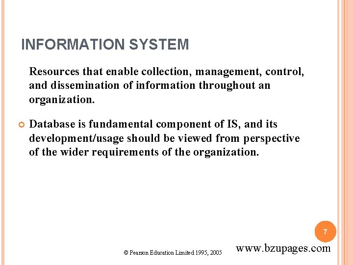 INFORMATION SYSTEM Resources that enable collection, management, control, and dissemination of information throughout an