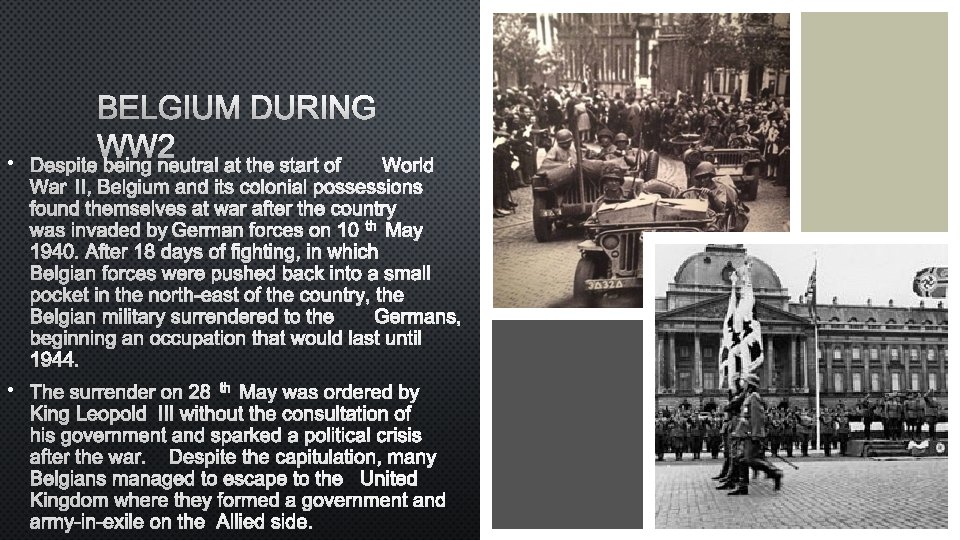  • BELGIUM DURING WW 2 DESPITE BEING NEUTRAL AT THE START OFWORLD WAR