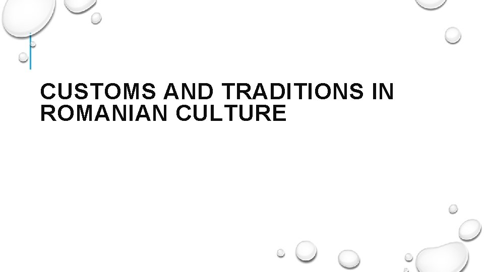 CUSTOMS AND TRADITIONS IN ROMANIAN CULTURE 