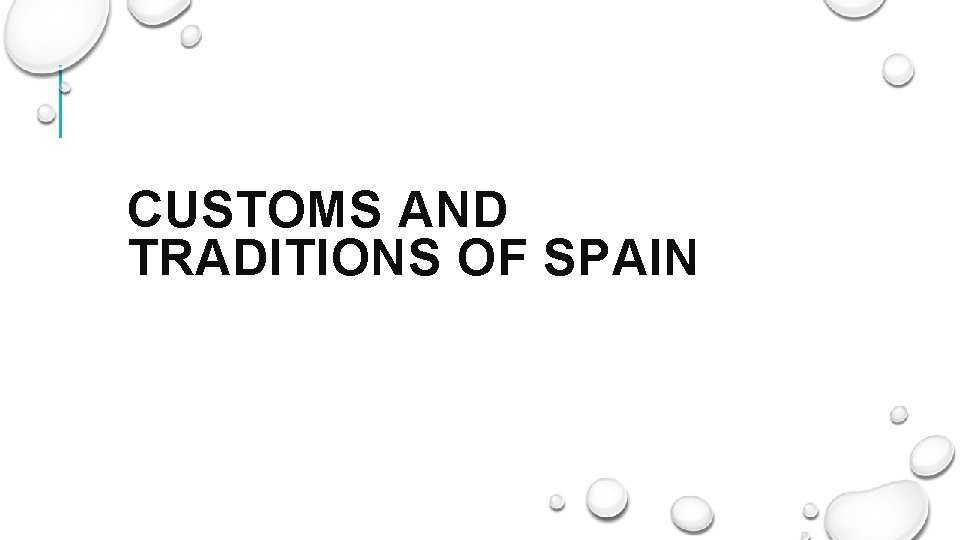 CUSTOMS AND TRADITIONS OF SPAIN 
