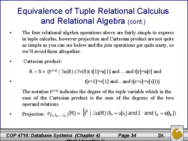 Equivalence of Tuple Relational Calculus and Relational Algebra (cont. ) • The four relational