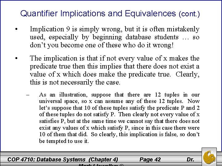 Quantifier Implications and Equivalences (cont. ) • Implication 9 is simply wrong, but it