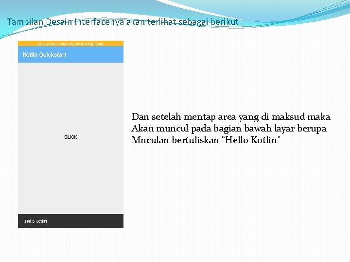 Tampilan Desain Interfacenya akan terlihat sebagai berikut Dan setelah mentap area yang di maksud Tampilan Desain Interfacenya akan terlihat sebagai berikut Dan setelah mentap area yang di maksud
