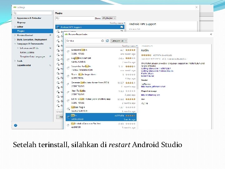 Setelah terinstall, silahkan di restart Android Studio Setelah terinstall, silahkan di restart Android Studio