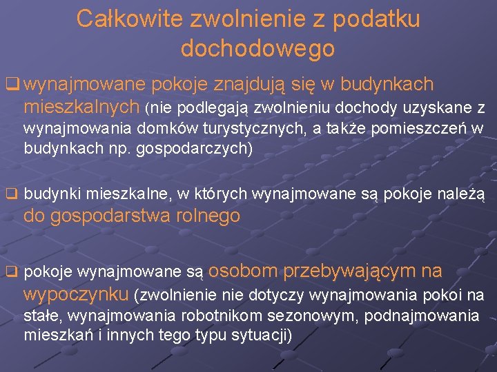 Całkowite zwolnienie z podatku dochodowego q wynajmowane pokoje znajdują się w budynkach mieszkalnych (nie