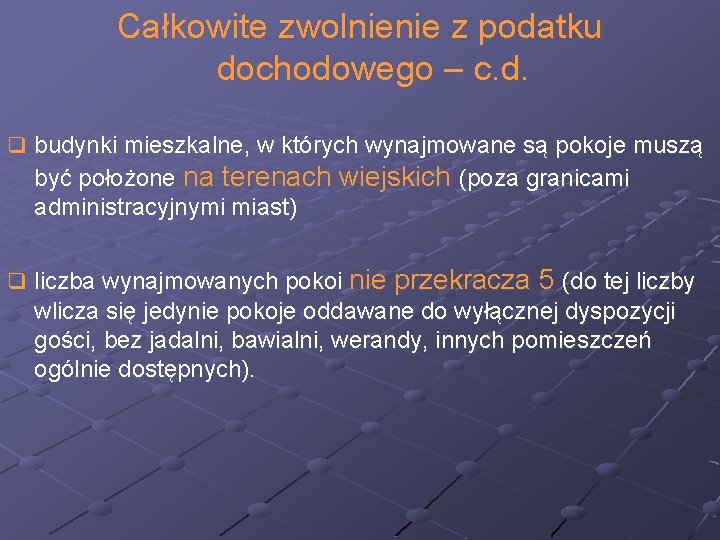 Całkowite zwolnienie z podatku dochodowego – c. d. q budynki mieszkalne, w których wynajmowane