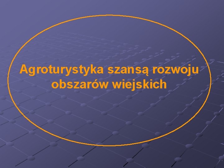 Agroturystyka szansą rozwoju obszarów wiejskich 