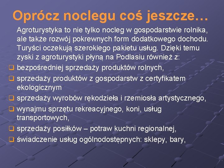 Oprócz noclegu coś jeszcze… Agroturystyka to nie tylko nocleg w gospodarstwie rolnika, ale także