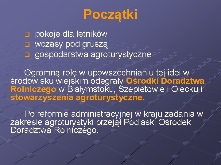 Początki q q q pokoje dla letników wczasy pod gruszą gospodarstwa agroturystyczne Ogromną rolę