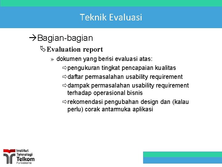 Teknik Evaluasi Bagian-bagian ÄEvaluation report » dokumen yang berisi evaluasi atas: ðpengukuran tingkat pencapaian