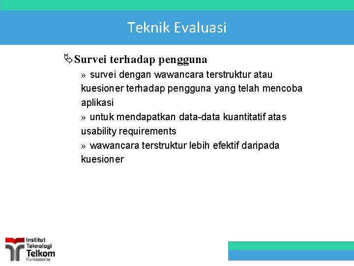 Teknik Evaluasi ÄSurvei terhadap pengguna » survei dengan wawancara terstruktur atau kuesioner terhadap pengguna