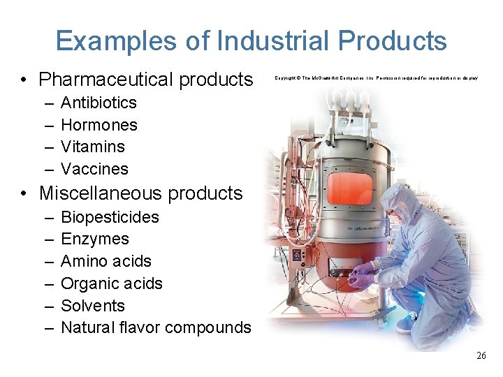 Examples of Industrial Products • Pharmaceutical products – – Copyright © The Mc. Graw-Hill