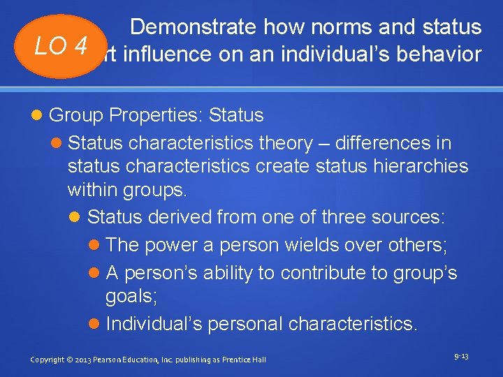 Demonstrate how norms and status LOexert 4 influence on an individual’s behavior Group Properties: