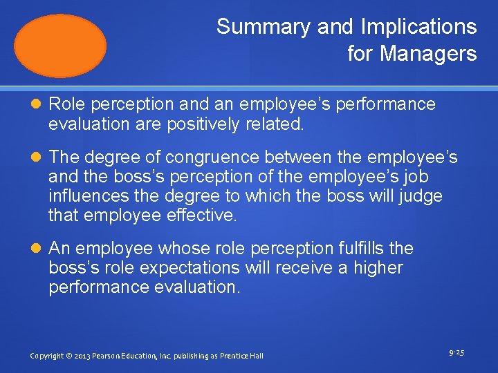 Summary and Implications for Managers Role perception and an employee’s performance evaluation are positively