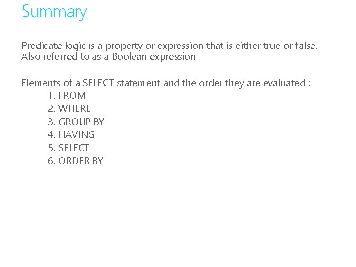 Summary Predicate logic is a property or expression that is either true or false.