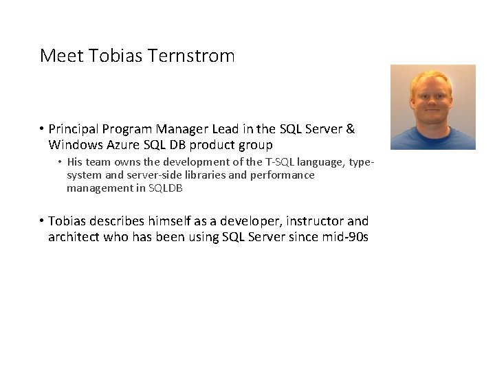 Meet Tobias Ternstrom • Principal Program Manager Lead in the SQL Server & Windows