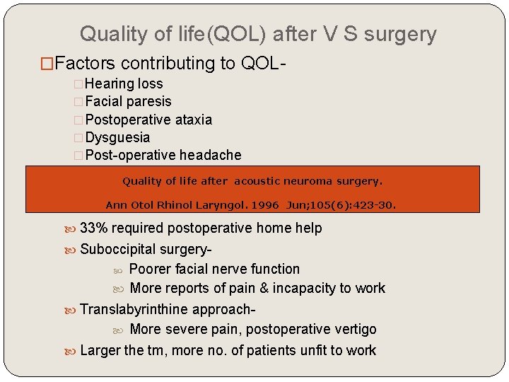 Quality of life(QOL) after V S surgery �Factors contributing to QOL�Hearing loss �Facial paresis