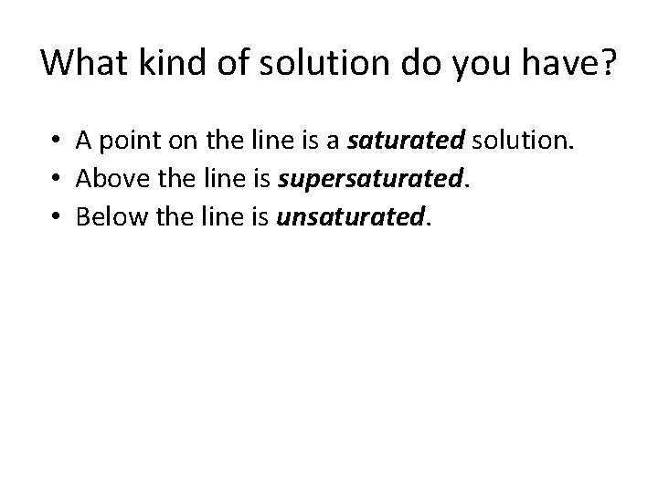 What kind of solution do you have? • A point on the line is