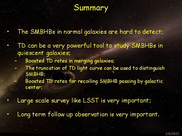 Summary • The SMBHBs in normal galaxies are hard to detect; • TD can