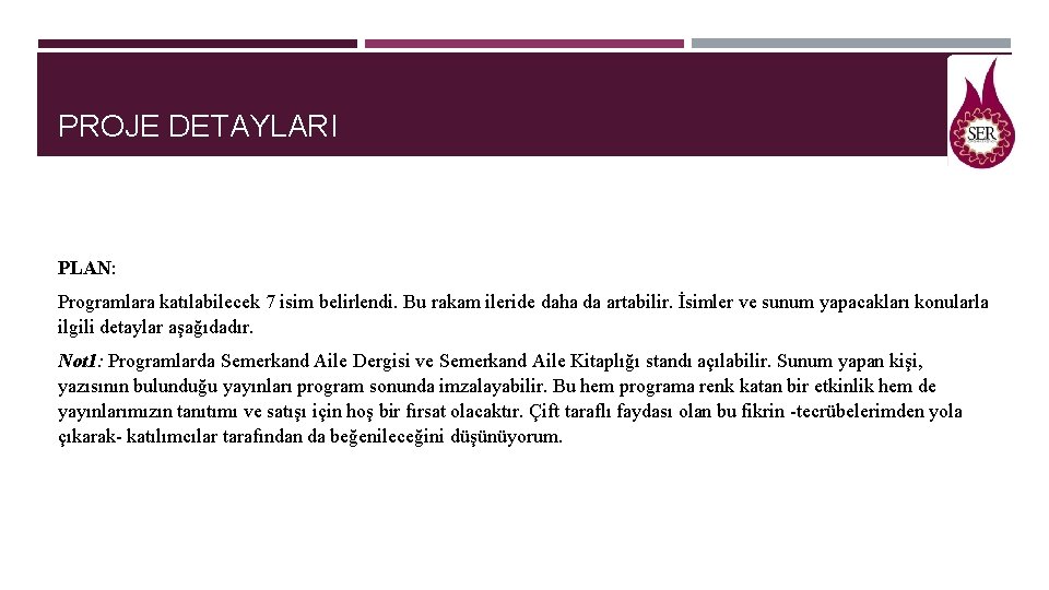 PROJE DETAYLARI PLAN: Programlara katılabilecek 7 isim belirlendi. Bu rakam ileride daha da artabilir.