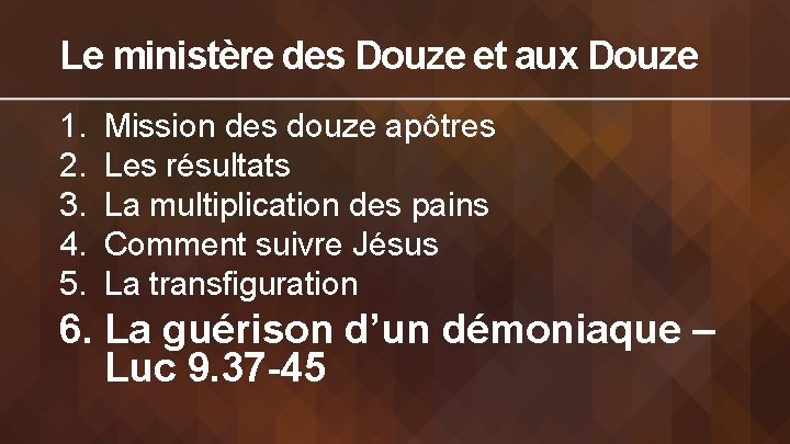 Le ministère des Douze et aux Douze 1. 2. 3. 4. 5. Mission des