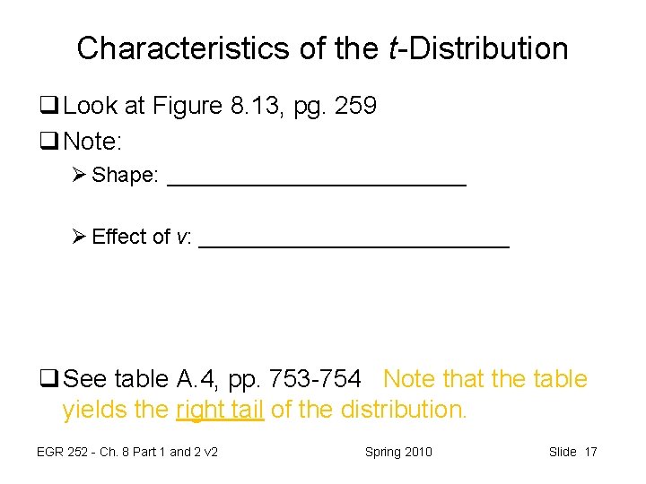 Characteristics of the t-Distribution q Look at Figure 8. 13, pg. 259 q Note: