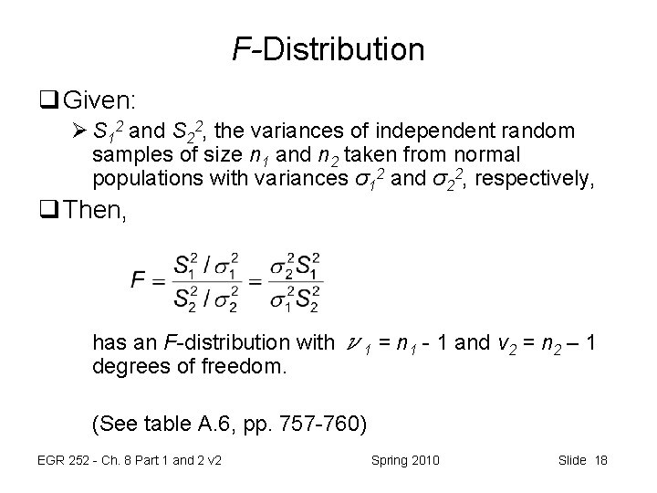 F-Distribution q Given: Ø S 12 and S 22, the variances of independent random F-Distribution q Given: Ø S 12 and S 22, the variances of independent random