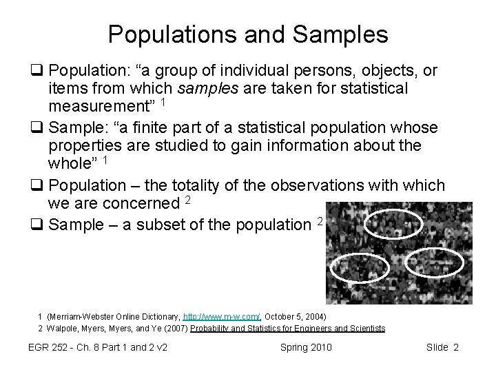 Populations and Samples q Population: “a group of individual persons, objects, or items from
