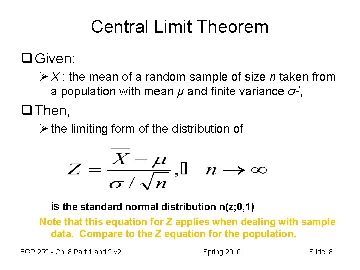 Central Limit Theorem q Given: Ø X : the mean of a random sample