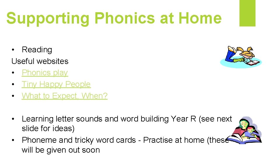 Supporting Phonics at Home • Reading Useful websites • Phonics play • Tiny Happy