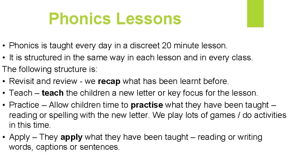 Phonics Lessons • Phonics is taught every day in a discreet 20 minute lesson.