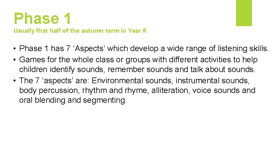 Phase 1 Usually first half of the autumn term in Year R • Phase