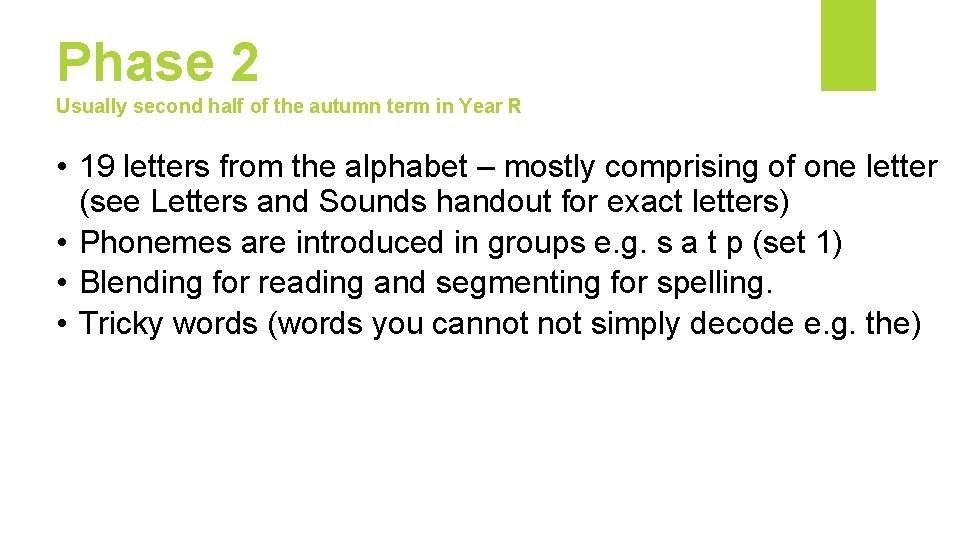 Phase 2 Usually second half of the autumn term in Year R • 19