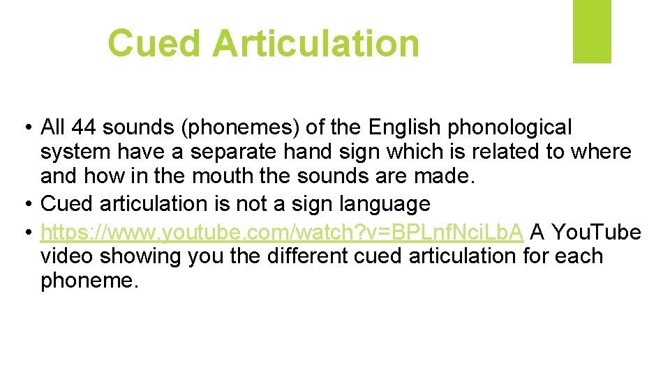Cued Articulation • All 44 sounds (phonemes) of the English phonological system have a