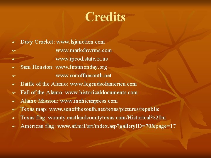 Credits F F F Davy Crocket: www. lsjunction. com www. markchwrms. com www. tpeod.