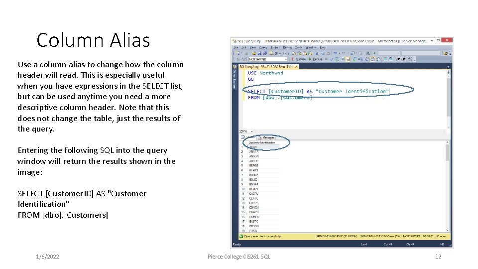 Column Alias Use a column alias to change how the column header will read. Column Alias Use a column alias to change how the column header will read.
