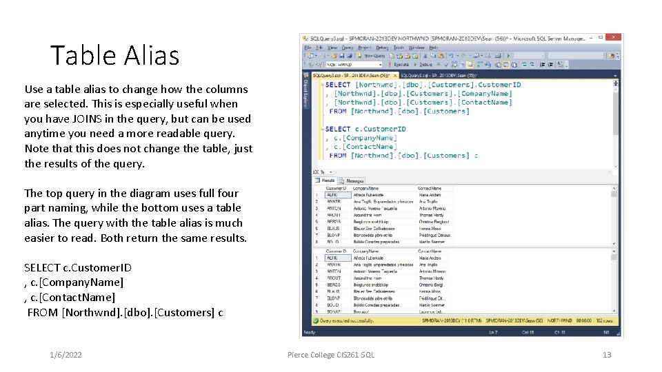 Table Alias Use a table alias to change how the columns are selected. This Table Alias Use a table alias to change how the columns are selected. This