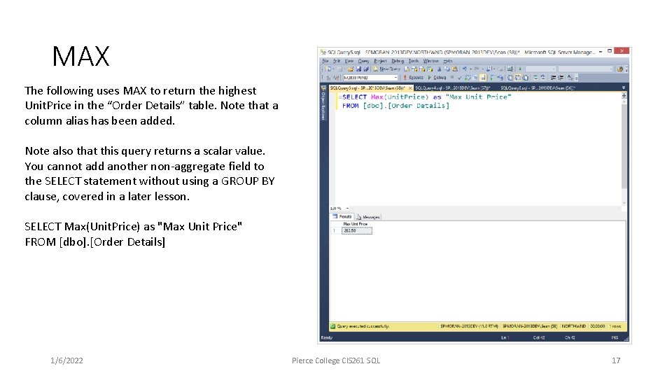 MAX The following uses MAX to return the highest Unit. Price in the “Order MAX The following uses MAX to return the highest Unit. Price in the “Order