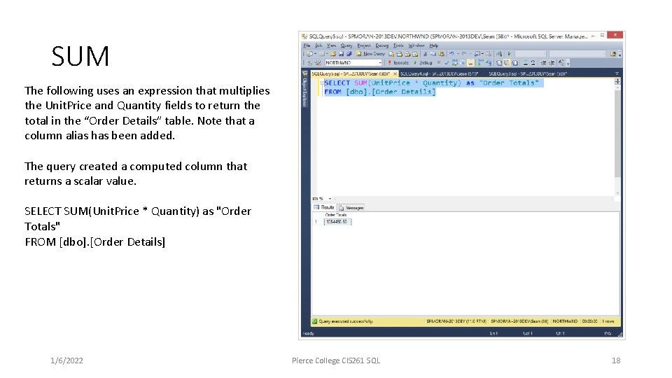 SUM The following uses an expression that multiplies the Unit. Price and Quantity fields SUM The following uses an expression that multiplies the Unit. Price and Quantity fields