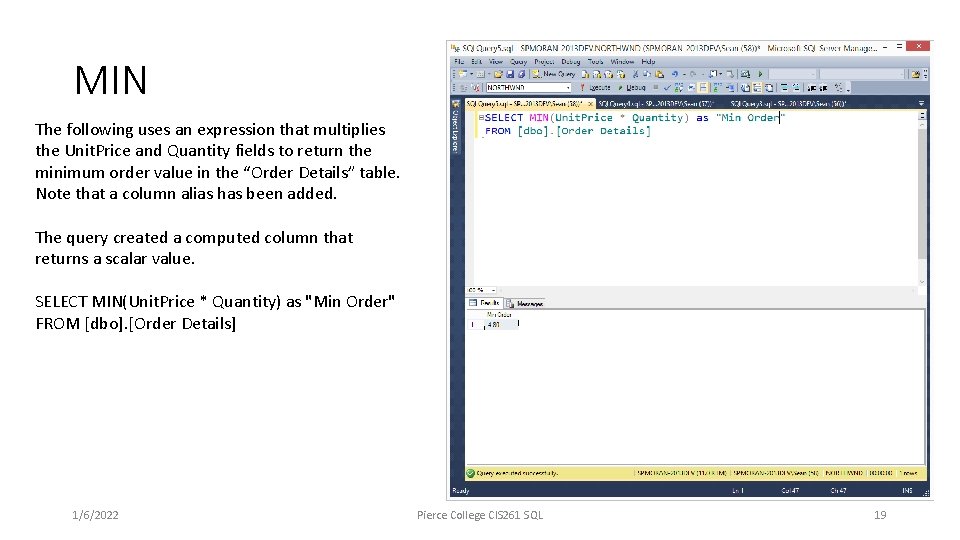 MIN The following uses an expression that multiplies the Unit. Price and Quantity fields MIN The following uses an expression that multiplies the Unit. Price and Quantity fields