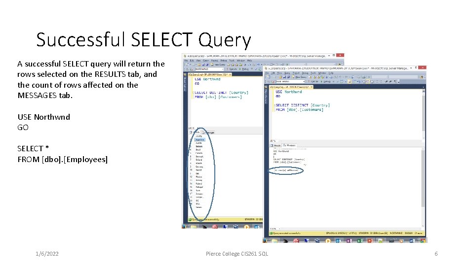Successful SELECT Query A successful SELECT query will return the rows selected on the Successful SELECT Query A successful SELECT query will return the rows selected on the