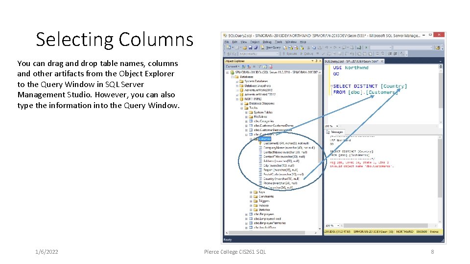 Selecting Columns You can drag and drop table names, columns and other artifacts from Selecting Columns You can drag and drop table names, columns and other artifacts from