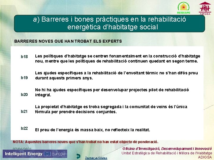 a) Barreres i bones pràctiques en la rehabilitació energètica d’habitatge social BARRERES NOVES QUE