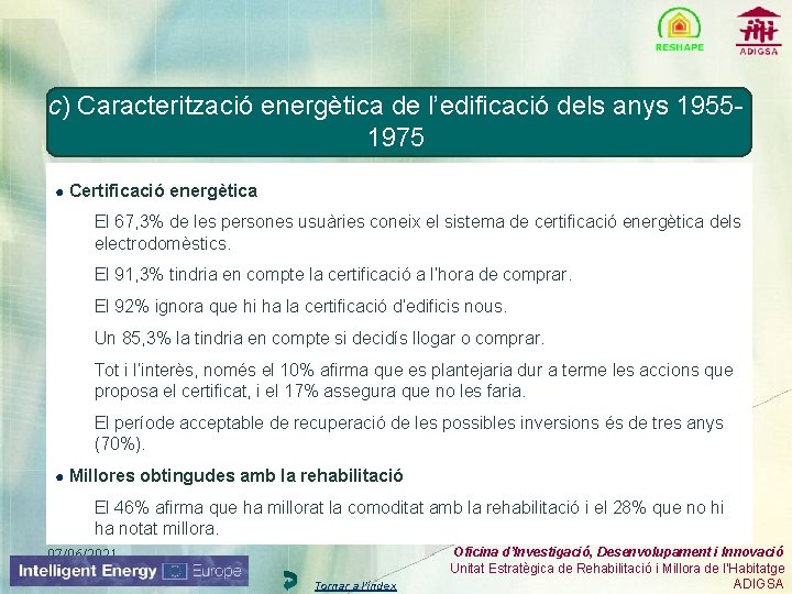 c) Caracterització energètica de l’edificació dels anys 19551975 ● Certificació energètica El 67, 3%