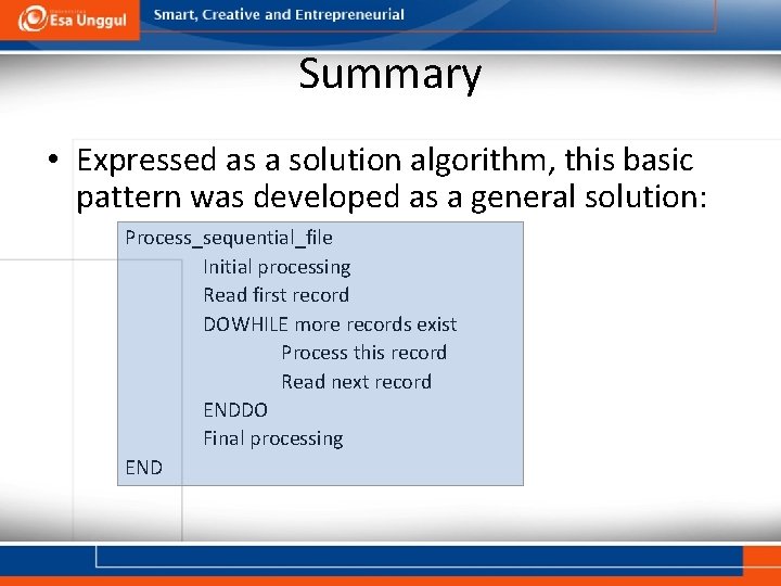 Summary • Expressed as a solution algorithm, this basic pattern was developed as a