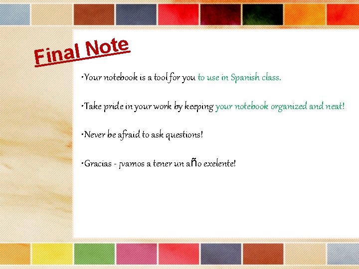 e t o N Final • Your notebook is a tool for you to